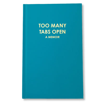 Too Many Tabs Open Journal